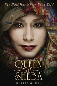 Queen of Sheba The Half Has Never Been Told - Libro in lingua inglese - Honor Properties, LLC - Voordeelprijs