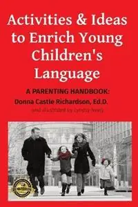 Exclusieve Aanbieding Activities & Ideas to Enrich Young Children‘s Language A parenting handbook - Donna Castle Richardson - Libro in lingua inglese - Educational Dynamics, LLC. - Reading with Children Book