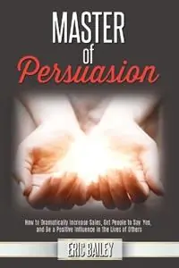 Must-Have Master of Persuasion - Eric Bailey - Libro in lingua inglese - Feel Well, Live Well -