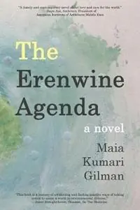 The Erenwine Agenda - Maia Kumari Gilman - Libro in lingua inglese - Asei Arts, a Division of Light Vibe LLC - Populair
