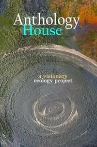 Anthology House a visionary ecology project - Libro in lingua inglese - Asei Arts, a Division of Light Vibe LLC - Exclusieve Aanbieding