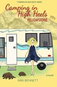 Merkproduct Camping in High Heels Yellowstone - Miki Bennett - Libro in lingua inglese - Wannado Publishing - Camping in High Heels