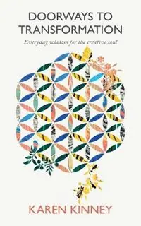 Rechtstreeks Van De Fabrikant Doorways to Transformation Everyday Wisdom for the Creative Soul - Karen Kinney - Libro in lingua inglese - Winged Bird Press -