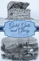 Gold, Guts and Glory - Lisa Y Potocar - Libro in lingua inglese - Lisa Y. Potocar - Glory A Civil War Veilige Betaling