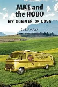 Jake and the Hobo - Namaya - Libro in lingua inglese - Vermont Art Poetry Press - Weekendaanbieding