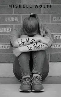 Voordeelprijs Worthless No More - Mishell Wolff - Libro in lingua inglese - Mishell Wolff -