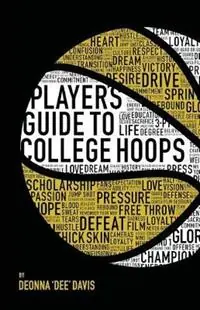 Direct Verzonden Player‘s Guide To College Hoops - Deonna Davis - Libro in lingua inglese - Deonna Davis -