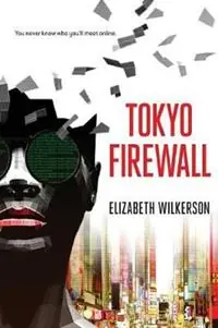 Betaalbaar Tokyo Firewall A Gripping Psychological Thriller - Elizabeth Wilkerson - Libro in lingua inglese - Contrafish Media, LLC -