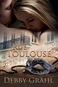Gereduceerde Prijs Rue Toulouse - Debby Grahl - Libro in lingua inglese - Deborah Grahl -