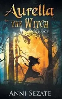 Favoriet Aurella the Witch - Anni Sezate - Libro in lingua inglese - Anni Sezate - Aurella Trilogy