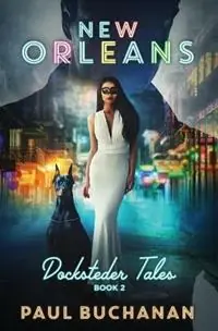 Express Levering Docksteder Tales Book 2 New Orleans - Paul Buchanan - Libro in lingua inglese - Buchanan - Docksteder Tales