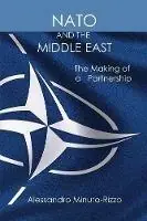 NATO and the Middle East The Making of a Partnership - Alessandro Minuto-Rizzo - Libro in lingua inglese - New Academia Publishing/Vellum - Betrouwbaar