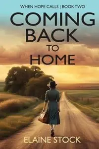 Coming Back To Home - Elaine Stock - Libro in lingua inglese - Elaine Stock - Aanbieding