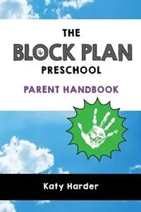 Speciale Aanbieding The Block Plan Preschool Parent Handbook - Katy Harder - Libro in lingua inglese - Families at Play -
