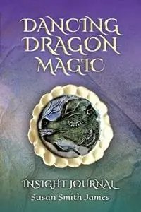 Dancing Dragon Magic Insight Journal - Susan Smith James - Libro in lingua inglese - Happy Publishing - Tijdelijk Beschikbaar