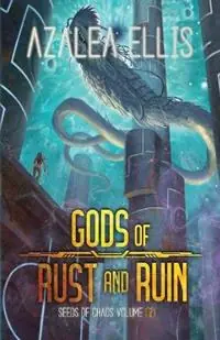 Koop Vandaag Gods of Rust and Ruin - Azalea Ellis - Libro in lingua inglese - Seladore Publishing - Seeds of Chaos