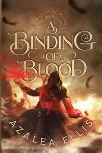 A Binding of Blood - Azalea Ellis - Libro in lingua inglese - Seladore Publishing - A Practical Guide to Sorcery Must-Have