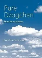Pure Dzogchen Zhang Zhung Tradition - Geshe Dangsong Namgyal - Libro in lingua inglese - Namkha Publications - Hete Deal