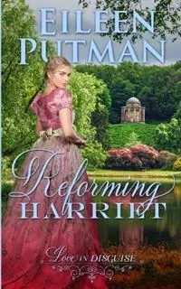 Favoriet Reforming Harriet Regency Romance - Eileen Putman - Libro in lingua inglese - Eileen Putman - Love in Disguise