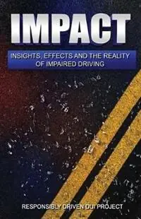 Premium Impact Insights, Effects and the Reality of Impaired Driving - Jonathan Barber - Libro in lingua inglese - Fiesta Publishing -