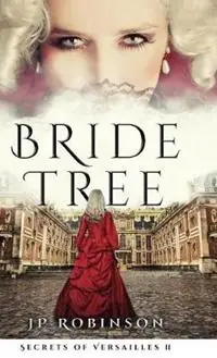 Lage Prijs Bride Tree - Jp Robinson - Libro in lingua inglese - Logos Publications - Secrets of Versailles