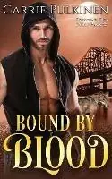 Bound by Blood - Carrie Pulkinen - Libro in lingua inglese - Serendipity Valley Press - Crescent City Wolf Pack Bestseller