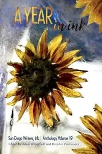 Nu Kopen A Year In Ink, Volume 19 - Adam Greenfield - Brendan Praniewicz - Libro in lingua inglese - San Diego Writers, Ink -