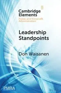 Nieuw Leadership Standpoints A Practical Framework for the Next Generation of Nonprofit Leaders - Don Waisanen - Libro in lingua inglese - Cambridge University Press - Elements in Public and Nonprofit Administration
