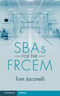 SBAs for the FRCEM - Tom Jaconelli - Libro in lingua inglese - Cambridge University Press - Bestseller