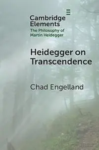 Laatste Kans Heidegger on Transcendence - Chad Engelland - Libro in lingua inglese - Cambridge University Press - Elements in the Philosophy of Martin Heidegger