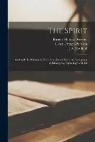 Aanbieding The Spirit God and His Relation to Man, Considered From the Standpoint of Philosophy, Psychology and Art - Burnett Hillman 1874-1937 Streeter - Libro in lingua inglese - Legare Street Press -