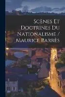 Scenes Et Doctrines Du Nationalisme / Maurice Barres - Anonymous - Libro in lingua inglese - Legare Street Press - Betaalbaar