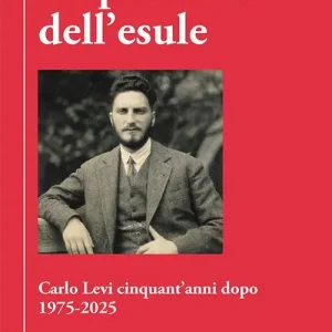 Le profezie dell‘esule. Carlo Levi cinquant‘anni dopo. 1975-2025 Nieuw