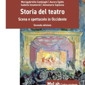 Storia del teatro. Scena e spettacolo in occidente. Ediz. MyLab Hoge Kwaliteit