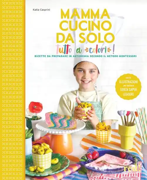 Mamma, cucino da solo! Ricette da preparare in autonomia secondo il metodo Montessori. Ediz. a colori Tijdelijk Beschikbaar