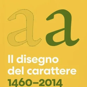 Il disegno del carattere. 1460-2014. Antologia di cultura grafica vol. 3 Rechtstreeks Van De Fabrikant