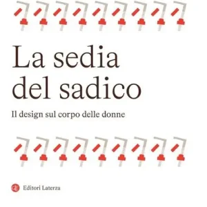 La sedia del sadico. Il design sul corpo delle donne Gereduceerde Prijs
