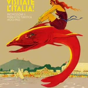 Visitate l‘Italia! Promozione e pubblicità turistica 1900-1950. Catalogo della mostra (Torino, 13 febbraio-25 agosto 2025). Ediz. illustrata Merkproduct