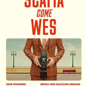 Scatta come Wes. Impara come realizzare immagini in perfetto stile Wes Anderson Meest Verkocht