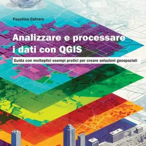 Analizzare e processare i dati con QGIS. Guida con molteplici esempi pratici per creare soluzioni geospaziali Gereduceerde Prijs
