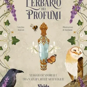 Tijdelijk Beschikbaar L‘erbario dei profumi. Viaggio sensoriale tra natura, riti e meraviglie