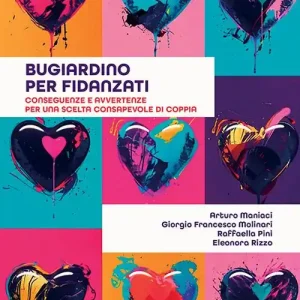 Beperkt Aanbod Bugiardino per fidanzati. Conseguenze e avvertenze per una scelta consapevole di coppia