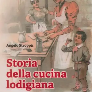 Lage Kosten Storia della cucina lodigiana. Curiosità, leggende e ricette della tradizione
