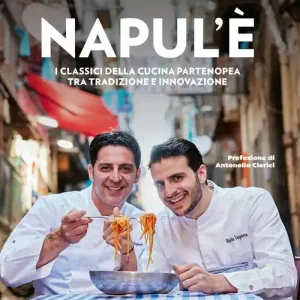 Actieprijs Napul‘è. I classici della cucina partenopea tra tradizione e innovazione