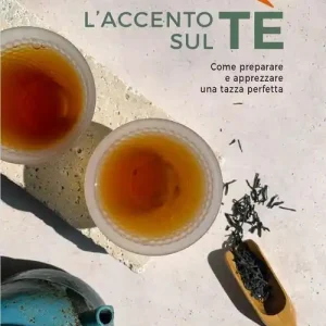 L‘accento sul tè. Come preparare e apprezzare una tazza perfetta Superprijs