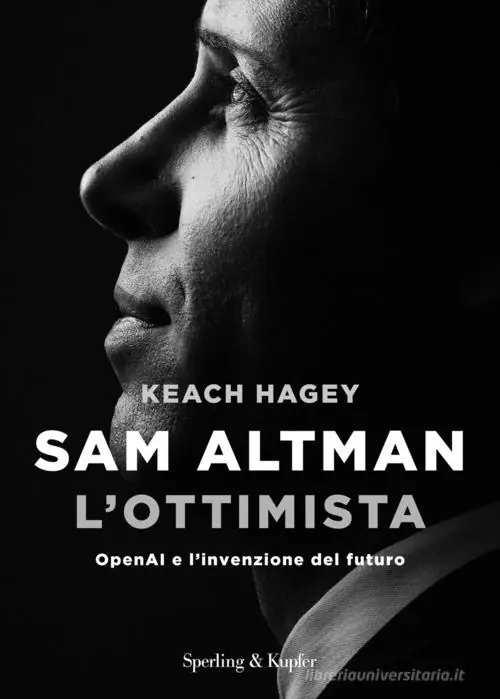 Snelle Levering Sam Altman l‘ottimista. OpenAI e l‘invenzione del futuro