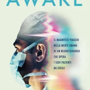 Awake. Il magnifico viaggio nella mente umana di un neurochirurgo che opera i suoi pazienti da svegli Betrouwbaar