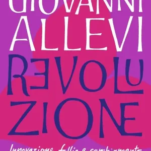 Betrouwbaar Revoluzione. Innovazione, follia e cambiamento