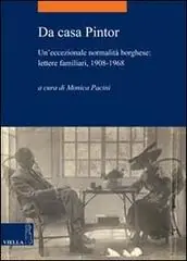 Da casa Pintor. Un‘eccezionale normalità borghese lettere familiari, 1908-1968 Must-Have