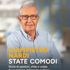 Giampietro Nardi. State comodi. Storia di passioni, sfide e volate di un pioniere dell‘arredo outdoor Express Levering